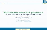 Microservices from an EA perspective A talk for the BCS EA ... · Avancier Enterprise DW Enterprise DB Physical MD Virtual MD / III-RM Distributed Transaction RAR Middle ware Middle