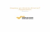Deploy an End-to-End IoT Application · Amazon Web Services – Deploy an End-to-End IoT Application ... • Message Broker — Provides a secure mechanism for things and AWS IoT