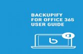 BACKUPIFY FOR OFFICE 365 USER GUIDE - Datto Inc. · 10 | USER GUIDE: Backupify for Office 365 User Guide Exporting Items ... When the mail content is exported, it will be written