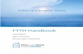 FTTH Handbook - Testronix - Instrument of Innovation FTTH Handbook was the first major publication produced by the FTTH Council Europe. Originally issued in 2007, its purpose was to