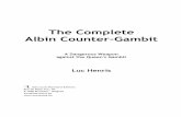 TheComplete AlbinCounter-Gambitchessdirect.co.uk/acatalog/m2474.pdfTheComplete AlbinCounter-Gambit LucHenris ADangerousWeapon againsttheQueen'sGambit RuedeBelleVue,60 B-1000Bruxelles-Belgium