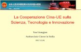 La Cooperazione Cina-UE sulla Scienza, Tecnologia e ... · ·nuovi materiali ·trasporti ... UE in Scienza e Tecnologia" ... •Superare le tecnologie chiave per l'intelligenza e
