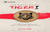 Tea en · 2017-09-02 · In China, the tiger is revered as the king of the animal world. The spirit of the tiger is powerful, strong, confident, and can be fierce if needed. Feel