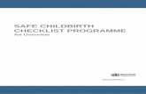 SAFE CHILDBIRTH CHECKLIST PROGRAMME - WHO€¦ · The Safe Childbirth Checklist Programme: An Overview 3 birthing sites worldwide. While up to now, there has not been a unifying practice