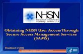 Obtaining NHSN User Access Through SAMS NHSN User Access Through ... Be sure you tell your NHSN Facility Administrator the email address ... The most efficient method to send the endorsed