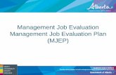 Management Job Evaluation (MJEP) - Public Service … · 2016-10-28 · of an organization and the method by which these goals are ... Job Evaluation Plan Evaluation Process Job descriptions
