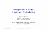 Integrated Circuit Reliability - IEEE · – HCI measurements typically made using this worst-case stressing condition – This condition occurs when the FET is switching ... Integrated