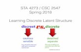 STA 4273 / CSC 2547 Spring 2018 Learning Discrete Latent ... · STA 4273 / CSC 2547 Spring 2018 Learning Discrete Latent Structure. ... Composing graphical models with neural networks