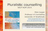 Pluralistic counselling · Pluralistic counselling IACP AGM 2014 . 1. Does one size ... pluralism just the same as integrative/ eclectic therapy? Integrative Eclectic High collaboration
