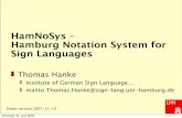 HamNoSys – Hamburg Notation System for Sign Languages · Hamburg Notation System for Sign Languages ... small bows to the left and right Dienstag, ... Shorter and more natural notation