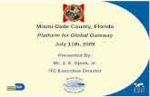 Platform for Global Gateway July 11th, 2008 - Miami-Dade · Platform for Global Gateway. July 11th, 2008. Presented By: ... Incoming Trade Mission Services ... 6 Honduras $3,834.56