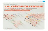 La géopolitique - Librairie Eyrolles · La GéopoLitique 42 fiches thématiques et documentées pour comprendre l’actualité La GéopoLitique La géopolitique, en tant qu’étude