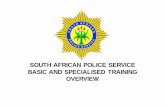 SOUTH AFRICAN POLICE SERVICE BASIC AND .THE PURPOSE OF BASIC POLICE TRAINING 8 To enable newly appointed