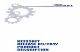 KISSSOFT RELEASE 03/2012 PRODUCT DESCRIPTION€¦ · I Product Description I-12 ... 3.22 W06s Strength calculation with load spectra ... 4.6 M02b Straight-sided spline/ Multi-groove