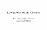 Low power Radio Circuitsrfic.eecs.berkeley.edu/~niknejad/ee142_fa05lects/pdf/...Low power Radio Circuits EE 142 Guest Lecture Alyosha Molnar Overview: Smart Dust Radio • Performance: