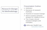 Research Design & Methodology - Advocate Health Care€¦ · When selecting a research design there are ... (can the results of the study be generalized to the sample ... • participants