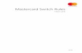 Mastercard Switch Rules · 2.4.12 Termination and Mandatory Retention ... 5.5.3 POS and Mastercard Manual Cash Disbursement Receipt Requirements ... Chapter 7: Other Schemes ...