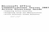 Microsoft Office Communications Server 2007 Active ... · Web viewActive Directory Guide Preparing Active Directory Delegating Setup and Administration Active Directory Schema Reference