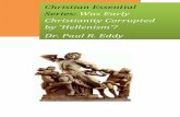 Christian Essential Series: Was Early Christianity ...adlucem.co/.../07/...Was-Early-Christianity-Corrupted-by-Hellenism.pdf · Was Early Christianity Corrupted by 'Hellenism'? ...