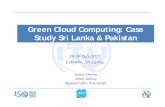 Green Cloud Computing: Case Study Sri Lanka & Pakistan · 28-30 July 2015 Colombo, Sri Lanka Sameer Sharma, Senior Advisor Regional Office Asia-Pacific Green Cloud Computing: Case