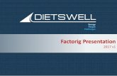 Factorig Presentation - Dietswell · Factorig Presentation 2017 v1. 2 ... • Provision of independent 3rd party rig inspection, technical audit and commissioning