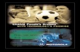Linking People’s Dreams - Motorola Solutions · 1999 SUMMARY ANNUAL REPORT Linking People’s Dreams ... or an embedded system that routes traffic across the Internet. ... that’s