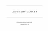 CalWater 2015 – NOAA P-3 - University of California, San Diegomead.ucsd.edu/wp-content/uploads/2014/12/P3-Spackman-5... · 2014-12-09 · Ryan%Spackman%and%Chris%Fairall% 5November2014