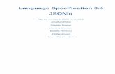 JSONiq Language Specification 0 Language Specification 0.4 JSONiq XQuery for JSON, JSON for XQuery Edition 0.4.42 Author Jonathan Robie jonathan.robie@gmail.com Author Ghislain Fourny