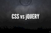 css Vs Jquery - Jonathan Snook Ca - Posts · CSS vs jQUERY 1. THE CLASSIC CONTENDER: ... Our HTML  Menu ... left:usingtranslate(x,y)ortranslate3d(x,y,z)