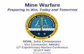 Mine Warfare - ndiastorage.blob.core.usgovcloudapi.net · Mine Warfare Mine Warfare Preparing to Win, Today and Tomorrow RDML John Christenson Vice Commander, NMAWC. 12. th . Expeditionary