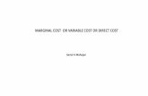 MARGINAL COST OR VARIABLE COST OR DIRECT COST · 10/13/2015 · MARGINAL COST OR VARIABLE COST OR DIRECT COST ... Marginal Cost or variable cost = Total cost ... DIFFERENCE BETWEEN