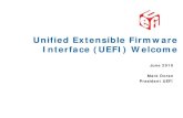 Unified Extensible Firmware Interface (UEFI) Welcome · Unified Extensible Firmware Interface (UEFI) Welcome June 2010 Mark Doran. President UEFI