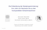 Die Entwicklung der Spielprogrammierung: Von John … · 2009-03-24 · Die Entwicklung der Spielprogrammierung: Von John von Neumann bis zu den ... “Some studies in machine learning