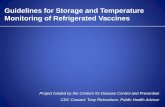 Guidelines for Storage and Temperature Monitoring of ... for Storage and Temperature Monitoring of Refrigerated Vaccines ... using a digital data logger ... high/low temperature alarm,