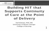 Building Health Information Technology that Supports ... HIT that Supports Continuity of Care at ... of the interdisciplinary team’s care – is frequently recorded on “scraps