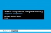 CIE4801 Transportation and spatial modelling … · CIE4801 Transportation and spatial modelling Rob van Nes, ... Congested assignment 4 ... q 1 t 1 q 2 t 2