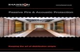 Passive Fire & Acoustic Protection - Shawston Shawston · Passive Fire & Acoustic Protection Keeping the art of distribution simple