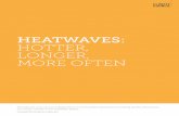 HEATWAVES: HOTTER, LONGER, MORE OFTEN - …€¦ · other extreme weather events, ... This is the second major report of the Climate Council. ... HEATWAVES: HOTTER, LONGER, MORE OFTEN:Authors: