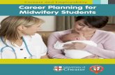 Careers and Employability Career Planning for Midwifery ... · Career Planning for Midwifery Students. 4 ... academic and life experiences you will be able to show the evidence ...