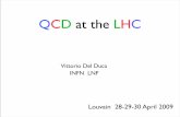 QCD at the LHC · QCD at the LHC Vittorio Del Duca ... to gluinos in SUSY decay chains, ... to avoid higher twist contamination Q2?) = ...