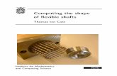 Computing the shape of ﬂexible shaftsveldman/Scripties/TenCate-BachelorTechWisk.pdf · Computing the shape of ﬂexible shafts Thomas ten Cate Supervisors: A.E.P. Veldman and H.