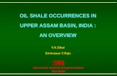 OIL SHALE OCCURRENCES IN UPPER ASSAM BASIN, … · 2017-12-23 · OIL SHALE OCCURRENCES IN UPPER ASSAM BASIN, INDIA : AN OVERVIEW V.K.Sibal Srinivasan V.Raju Directorate General of