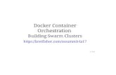 Docker Container Orchestration - Event Schedule & schd.ws/hosted_files/ossna2017/d3/Docker Orchestration Workshop... · PDF fileDocker Container Orchestration Building Swarm Clusters