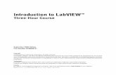 Three-Hour Courseee100/su05/lab/lab3-IntroToLabVIEW/...2 Course Goals ŁUnderstand the components of a Virtual Instrument ŁIntroduce LabVIEW and common LabVIEW functions ŁBuild a