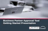 Business Partner Approval Tool Getting Started Presentation · Business Partner Approval Tool Getting Started Presentation. ... • Check against Sanctioned Party List Risk Classification