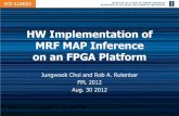 HW Implementation of MRF MAP Inference on an …fpl2012.org/Presentations/T1A1.pdfMRF MAP Inference Energy ... “A Comparative Study of Energy Minimization Methods for Markov ...
