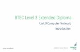 BTEC Level 3 Extended Diploma - Andrew Blundell Level 3 Extended Diploma Unit 9 Computer ... • Report on the business risks of insecure networks and ... (D1) • Evaluate typical