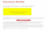 Luxury Women to Watch 2017 - luxurydaily.com · Luxury Women to Watch 2017 February 3, ... London, Paris, China and Hong Kong and all emerging Asian markets, ... postponed for whatever