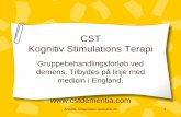CST Kognitiv Stimulations Terapi - v .CST Kognitiv Stimulations Terapi Gruppebehandlingsforl¸b ved
