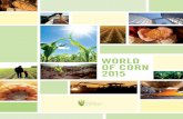 WORLD OF CORN 2015 - National Corn Growers Association · Source: USDA, NASS, Crop Production 2014 Summary, Jan. 12, 2015 Corn starch is preferred in many commercial food applications